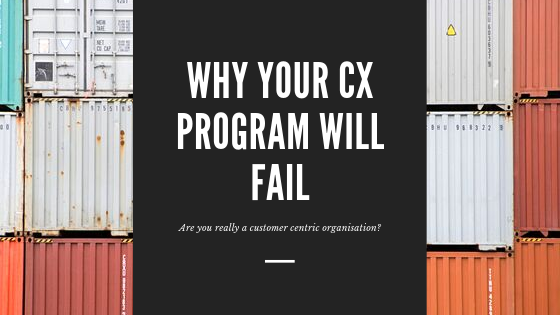 Why your CX program will fail